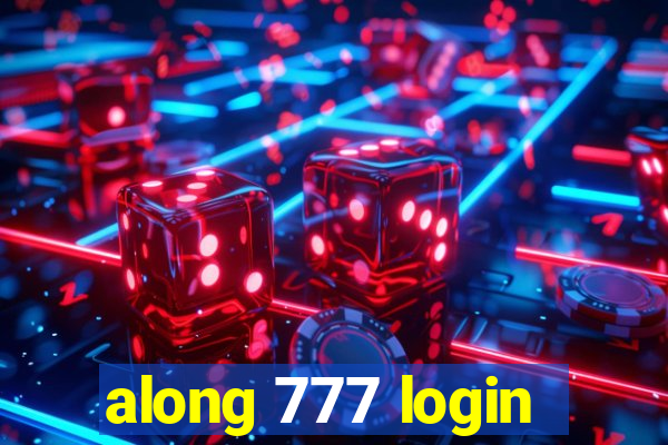 along 777 login